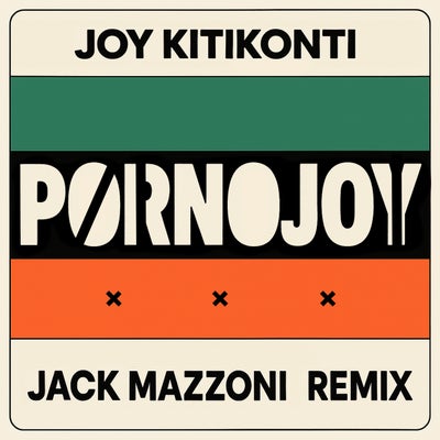 Pornojoy (Jack Mazzoni Remix)