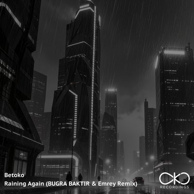 Raining Again (BUGRA BAKTIR & Emrey Remix)
