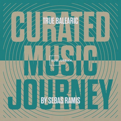 Curated Music Journey - True Balearic by Sebas Ramis