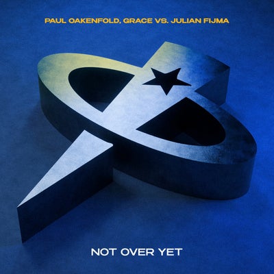Not Over Yet (Grace, Paul Oakenfold vs. Julian Fijma)