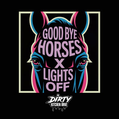 Goodbye Horses / Lights Off