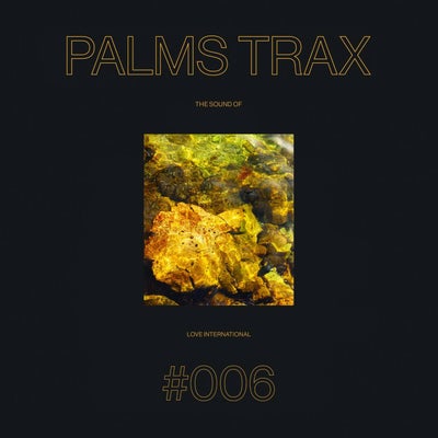 The Sound of Love International #006 - Palms Trax