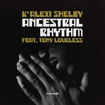 Ancestral Rhythm feat. Tony Loveless