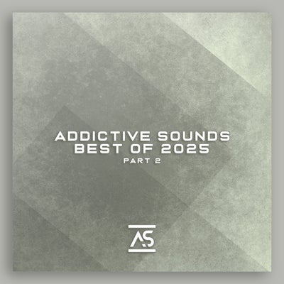 Addictive Sounds Best of 2025, Pt. 2