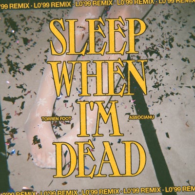 Sleep When I'm Dead (LO'99 Extended Remix)