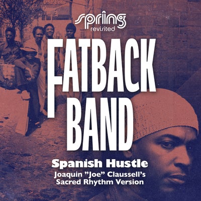 Spanish Hustle (Joaquin "Joe" Claussell's Sacred Rhythm Version)