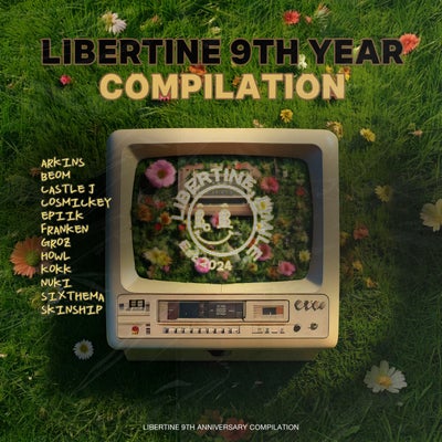 LIBERTINE 9TH ANNIVERSARY