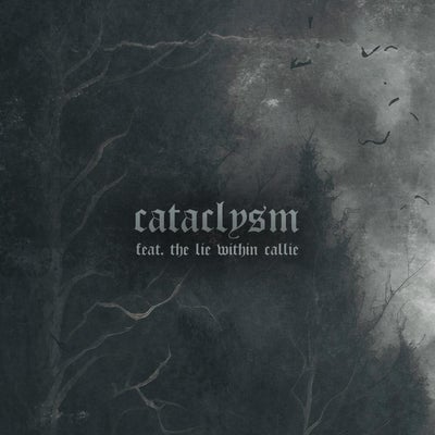 cataclysm (feat. the lie within callie)