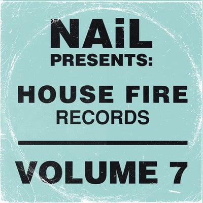 NAiL presents House Fire Records, Vol.7