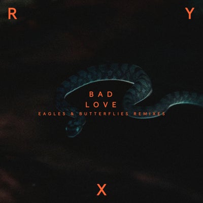 Bad Love (Eagles & Butterflies / Remixes)