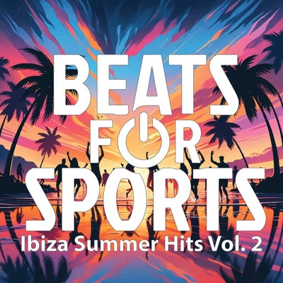 Beats For Sports &#8211; Ibiza Sumer Hits Vol.2