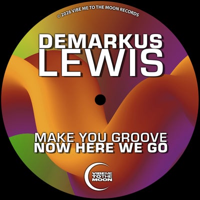 Make You Groove / Now Here We Go