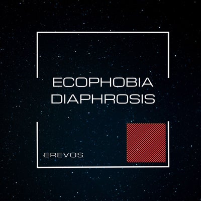 Ecophobia-Diaphrosis