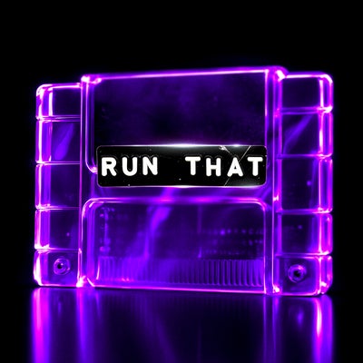 Run That 