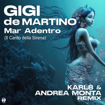 Mar Adentro (Il Canto della Sirena) - Karl8 & Andrea Monta Remix