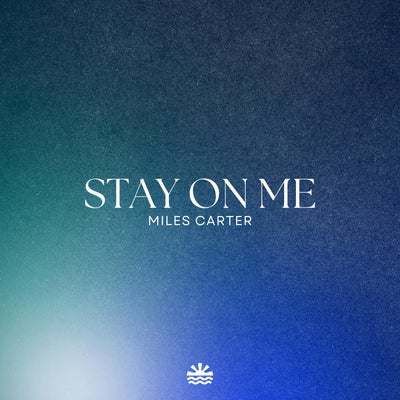 Stay On Me