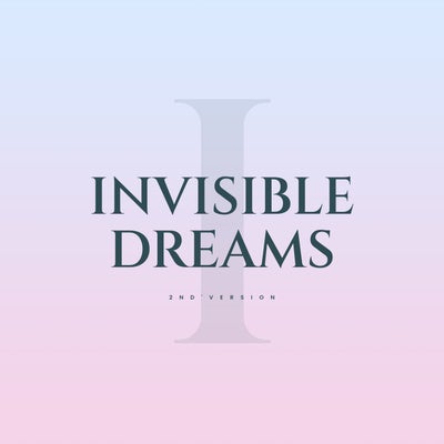 Invisible Dreams (2nd Version)