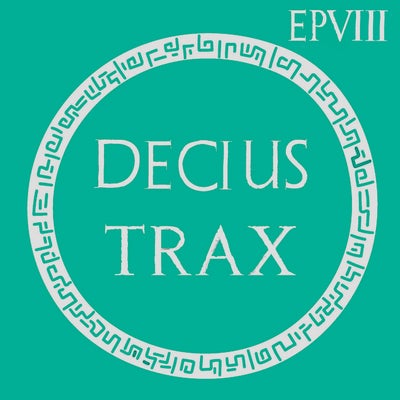 Decius Trax EP VIII