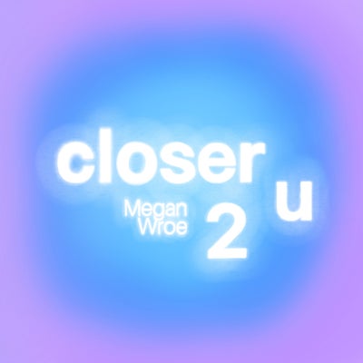 Closer 2 U
