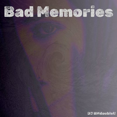 Bad Memories