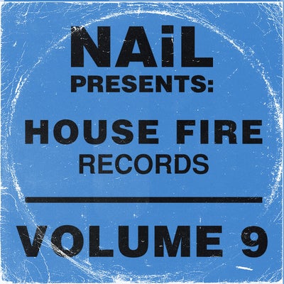 NAiL Presents House Fire Records, Vol. 9