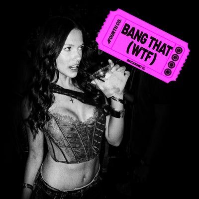 Bang That (WTF)