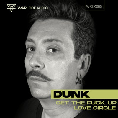 Get The Fuck Up / Love Circle