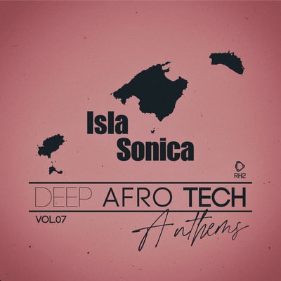 Isla Sonica - Deep-Afro-Tech Anthems, Vol.07