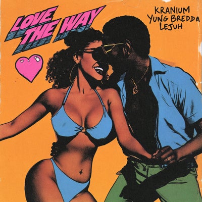 Love The Way (feat. Yung Bredda & Lejuh)
