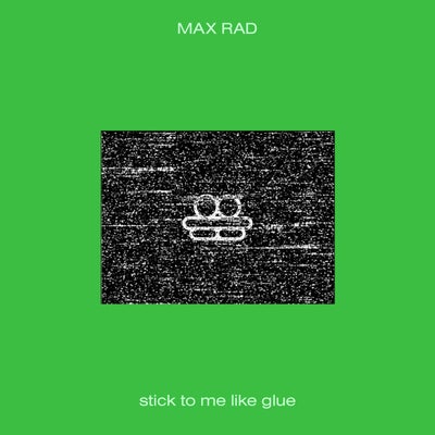 stick to me like glue