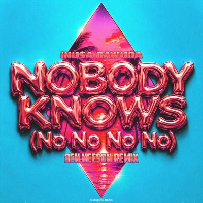 Nobody Knows (Ben Neeson Remix)