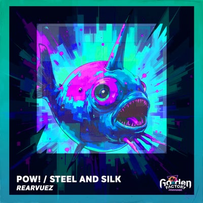 Pow! / Steel and Silk