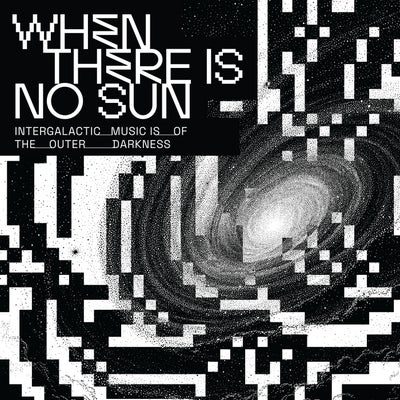 When There Is No Sun