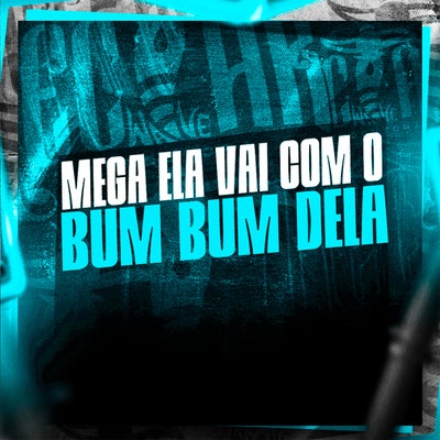 Mega Ela Vai Com o Bum Bum Dela