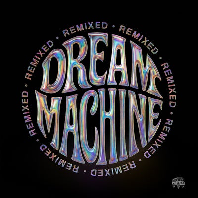 Dream Machine (Remixed)