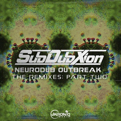 Neurodub Outbreak - The Remixes: Part Two