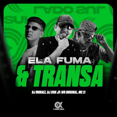 Ela Fuma & Transa