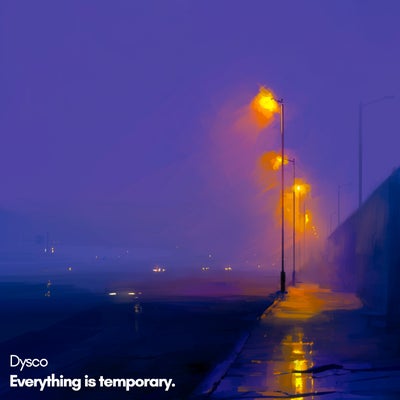 Everything is temporary.