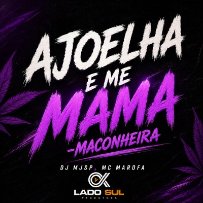 Ajoelha e me Mama - Maconheira