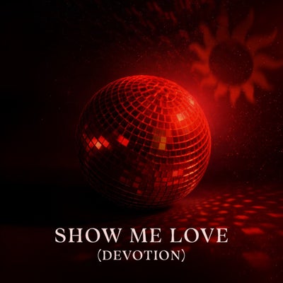 Show Me Love (Devotion) 