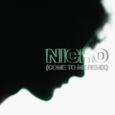 NICHO (Come To Me Remix)
