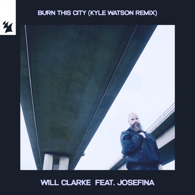 Burn This City - Kyle Watson Remix