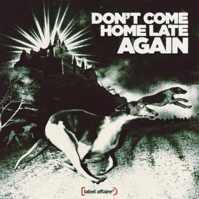 Don't Come Home Late Again
