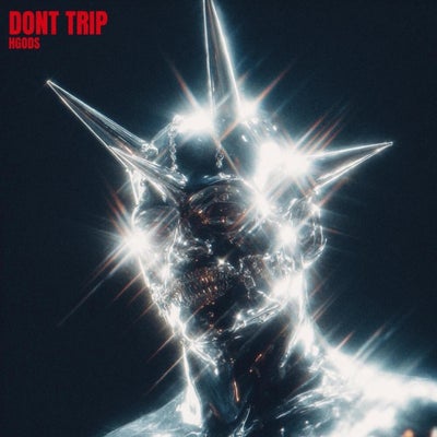 DONT TRIP