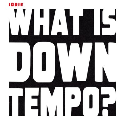 What Is Downtempo?