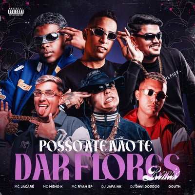Posso Até Não Te Dar Flores 