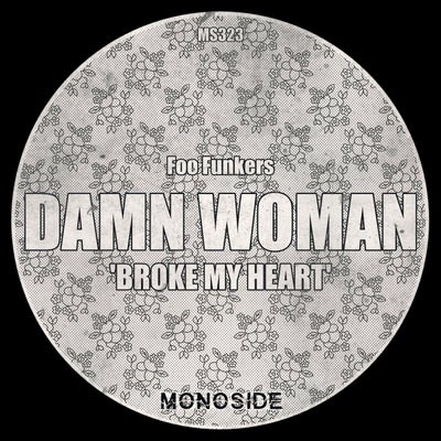Damn Woman 'Broke My Heart'