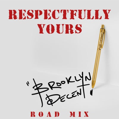 Respectfully Yours (Brooklyn Decent Road Mix)