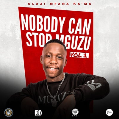 Nobody Can Stop Mguzu, Vol. 1