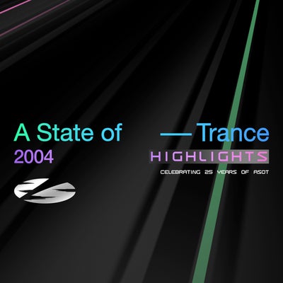 A State of Trance 25 Years - 2004 Highlights